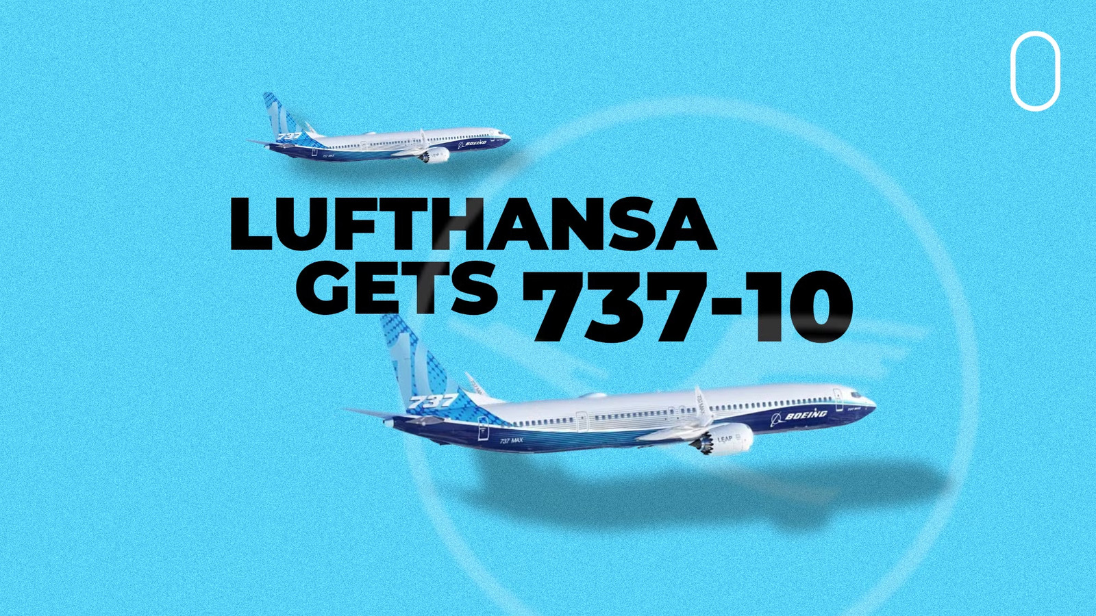 Lufthansa Group To Grow Boeing 737 Fleet By Securing 20 MAX 10s