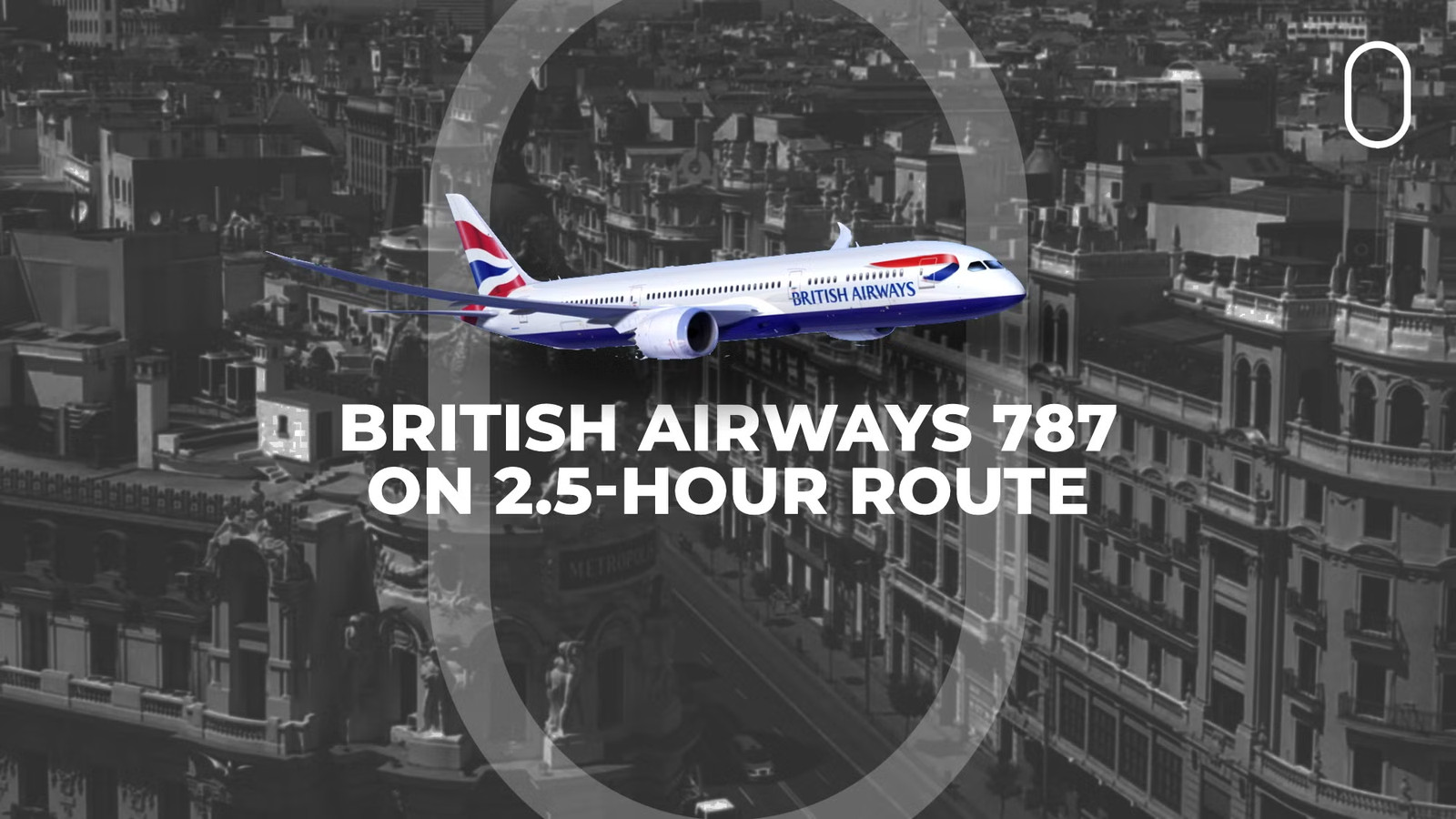 British Airways Launches New 2-Hour Boeing 787 Flights From Heathrow